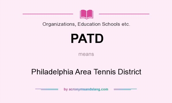 What does PATD mean? It stands for Philadelphia Area Tennis District