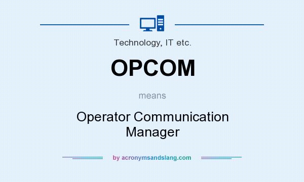 What does OPCOM mean? It stands for Operator Communication Manager