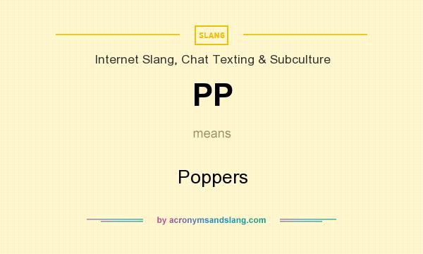 What does PP mean? It stands for Poppers