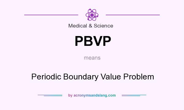 What does PBVP mean? It stands for Periodic Boundary Value Problem
