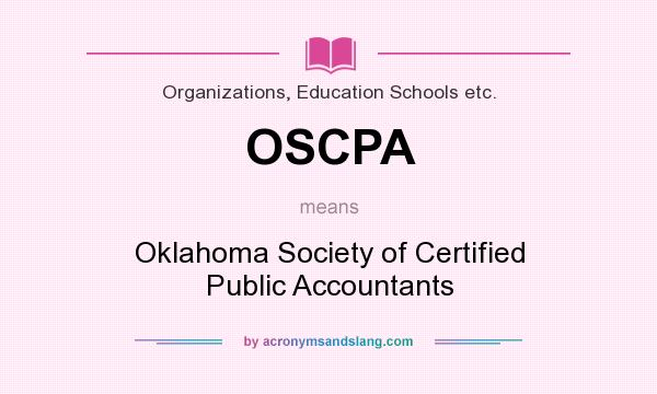 What does OSCPA mean? It stands for Oklahoma Society of Certified Public Accountants