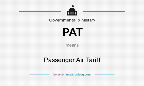 What does PAT mean? It stands for Passenger Air Tariff