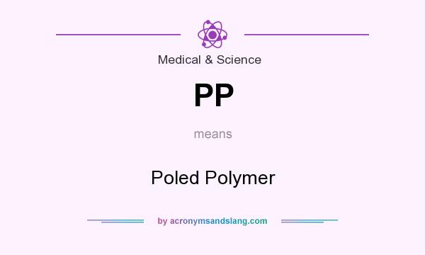 What does PP mean? It stands for Poled Polymer
