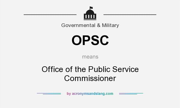 What does OPSC mean? It stands for Office of the Public Service Commissioner