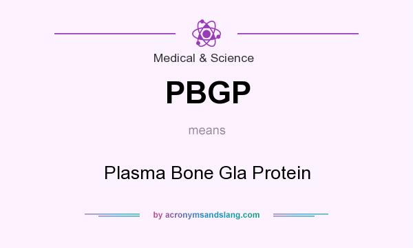 What does PBGP mean? It stands for Plasma Bone Gla Protein
