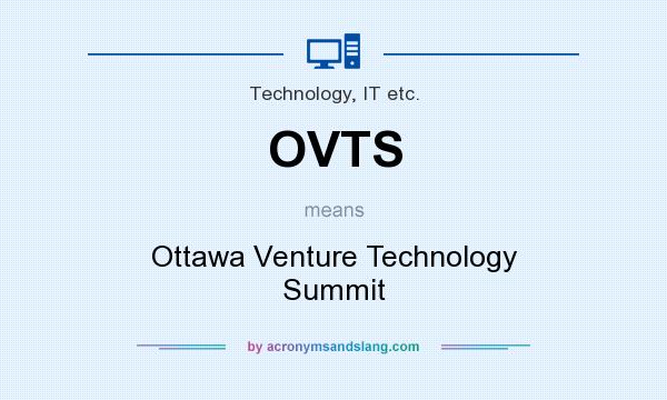 What does OVTS mean? It stands for Ottawa Venture Technology Summit