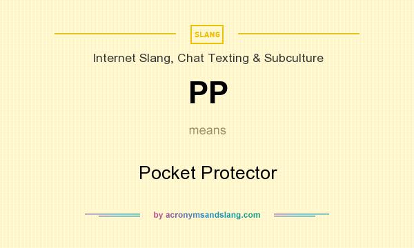 What does PP mean? It stands for Pocket Protector