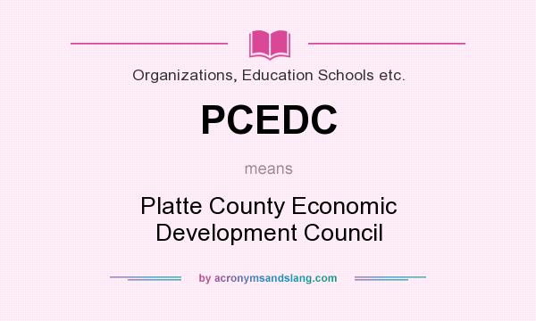 What does PCEDC mean? It stands for Platte County Economic Development Council
