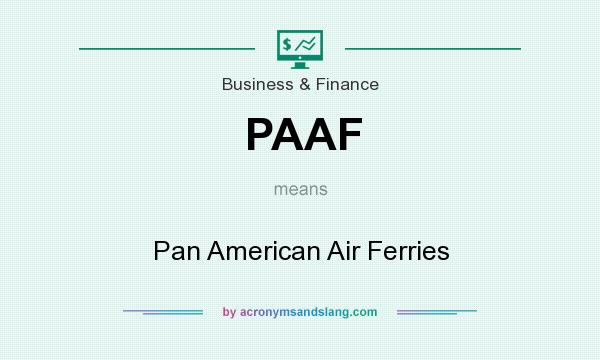 What does PAAF mean? It stands for Pan American Air Ferries