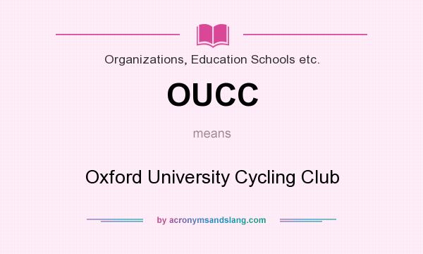 What does OUCC mean? It stands for Oxford University Cycling Club