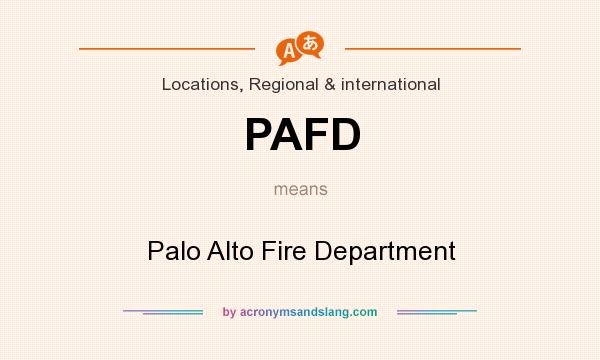 What does PAFD mean? It stands for Palo Alto Fire Department
