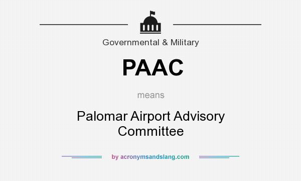 What does PAAC mean? It stands for Palomar Airport Advisory Committee