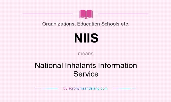 What does NIIS mean? It stands for National Inhalants Information Service