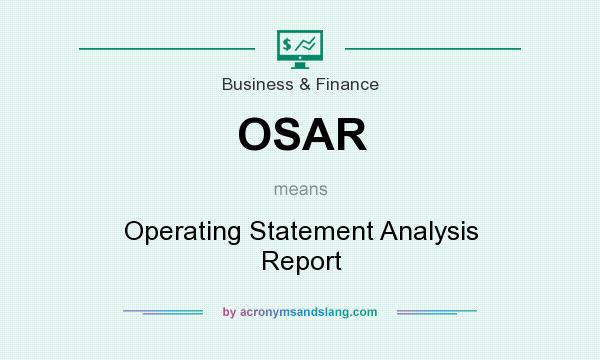 What does OSAR mean? It stands for Operating Statement Analysis Report