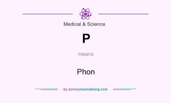 What does P mean? It stands for Phon