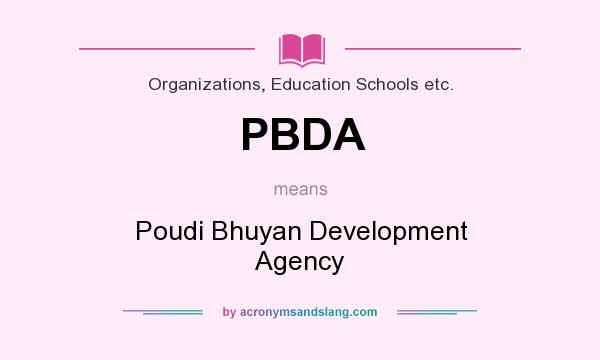 What does PBDA mean? It stands for Poudi Bhuyan Development Agency