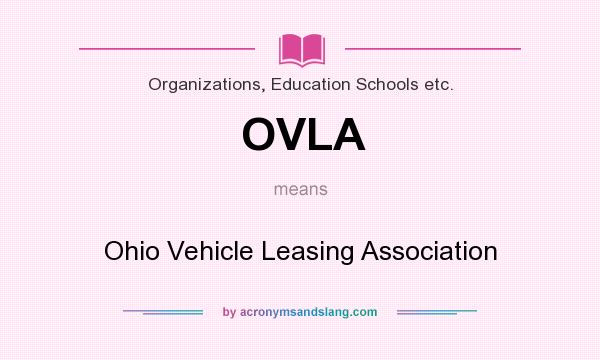 What does OVLA mean? It stands for Ohio Vehicle Leasing Association