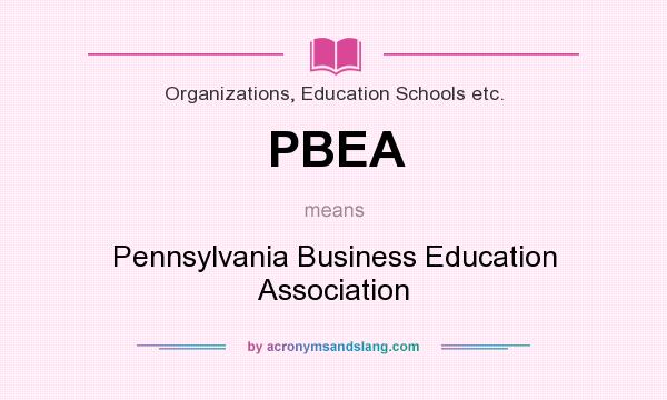 What does PBEA mean? It stands for Pennsylvania Business Education Association