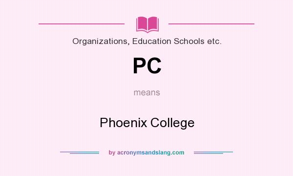 What does PC mean? It stands for Phoenix College