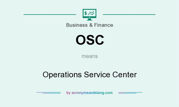 What does OSC mean? It stands for Operations Service Center