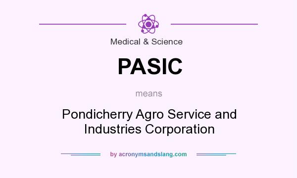 What does PASIC mean? It stands for Pondicherry Agro Service and Industries Corporation