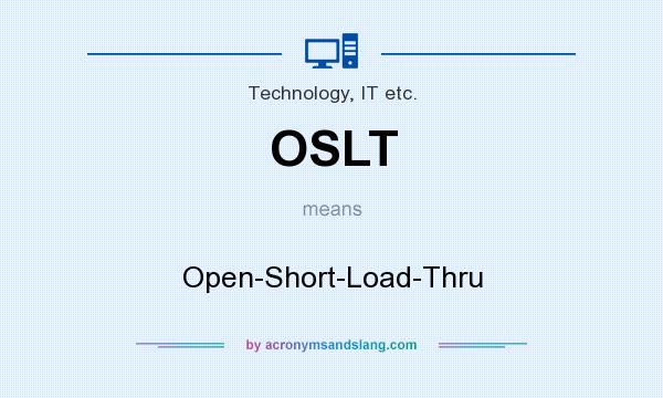 What does OSLT mean? It stands for Open-Short-Load-Thru
