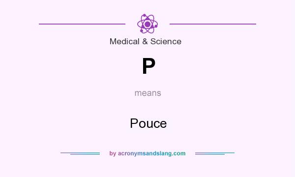 What does P mean? It stands for Pouce