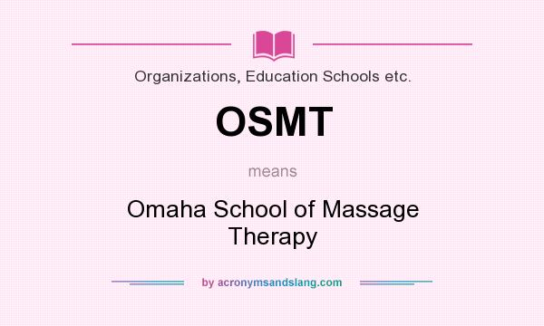 What does OSMT mean? It stands for Omaha School of Massage Therapy