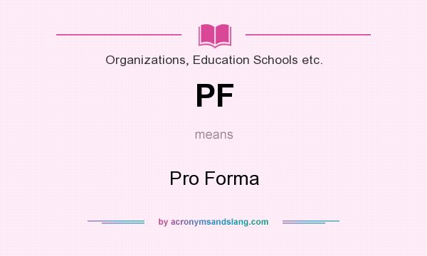 What does PF mean? It stands for Pro Forma