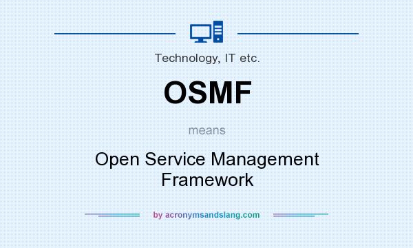 What does OSMF mean? It stands for Open Service Management Framework