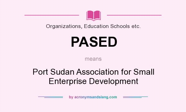 What does PASED mean? It stands for Port Sudan Association for Small Enterprise Development