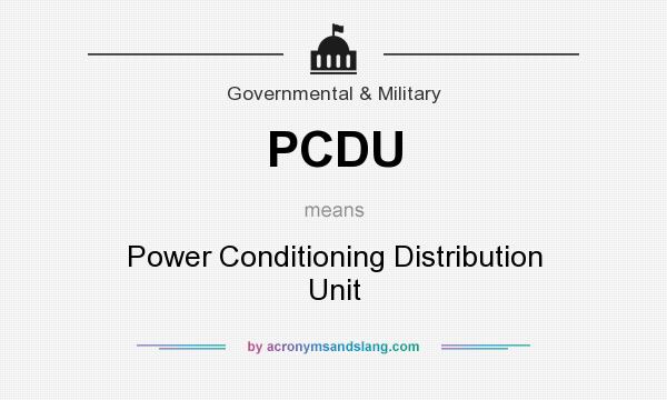 What does PCDU mean? It stands for Power Conditioning Distribution Unit