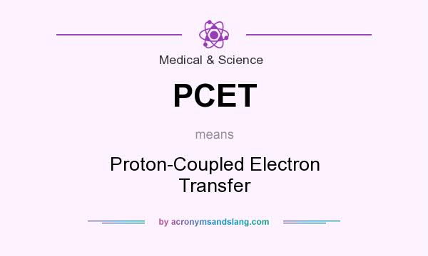 What does PCET mean? It stands for Proton-Coupled Electron Transfer