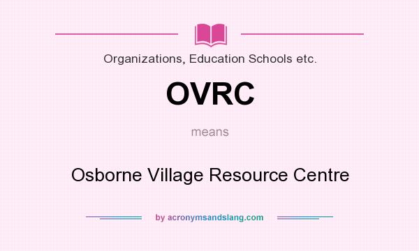 What does OVRC mean? It stands for Osborne Village Resource Centre