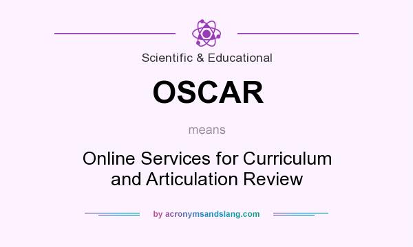 What does OSCAR mean? It stands for Online Services for Curriculum and Articulation Review
