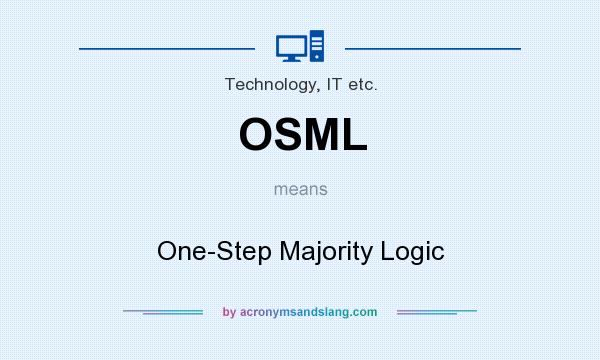 What does OSML mean? It stands for One-Step Majority Logic