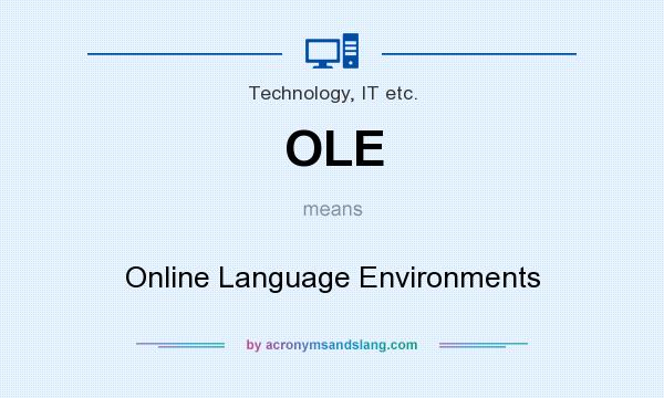 What does OLE mean? It stands for Online Language Environments