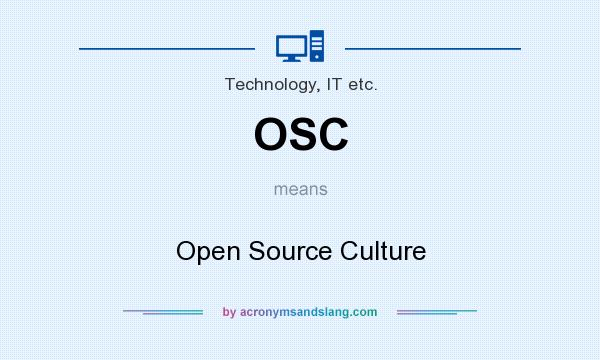 What does OSC mean? It stands for Open Source Culture