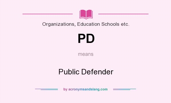 What does PD mean? It stands for Public Defender