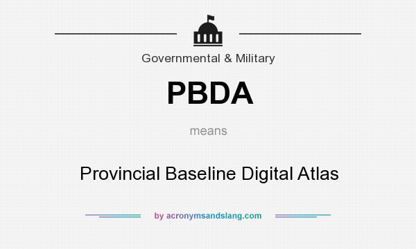 What does PBDA mean? It stands for Provincial Baseline Digital Atlas