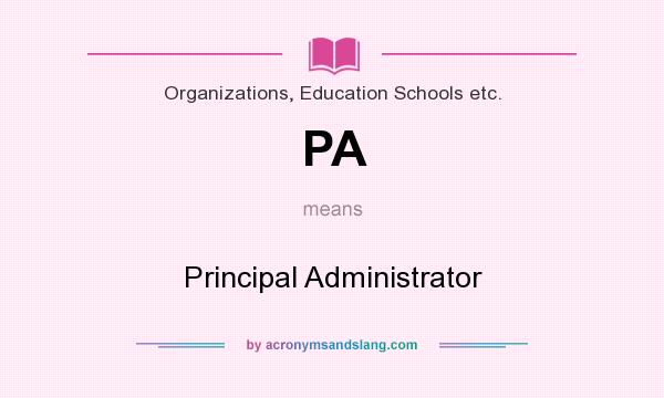 What does PA mean? It stands for Principal Administrator