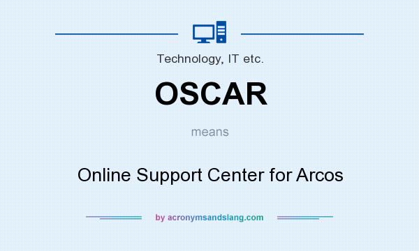 What does OSCAR mean? It stands for Online Support Center for Arcos