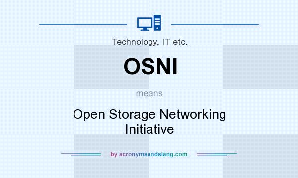 What does OSNI mean? It stands for Open Storage Networking Initiative