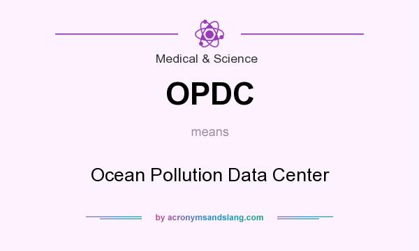 What does OPDC mean? It stands for Ocean Pollution Data Center