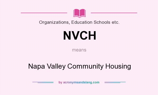 What does NVCH mean? It stands for Napa Valley Community Housing