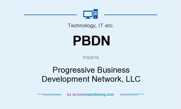 What does PBDN mean? It stands for Progressive Business Development Network, LLC