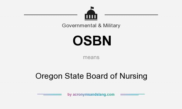 What does OSBN mean? It stands for Oregon State Board of Nursing