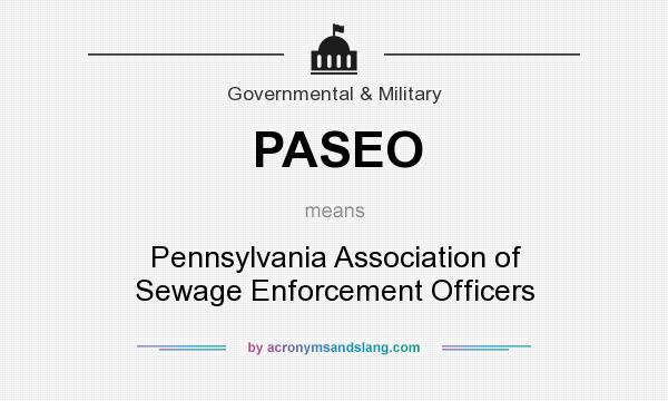 What does PASEO mean? It stands for Pennsylvania Association of Sewage Enforcement Officers