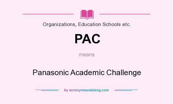 What does PAC mean? It stands for Panasonic Academic Challenge