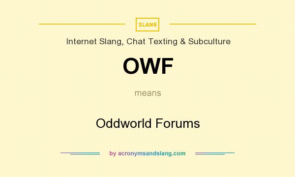 What does OWF mean? It stands for Oddworld Forums